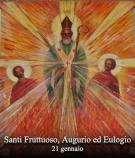 Santi Fruttuoso, Augurio ed Eulogio